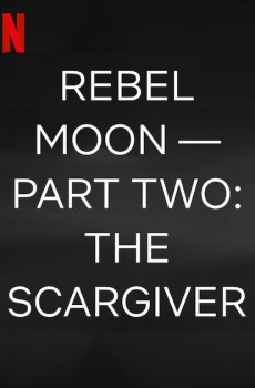 Rebel Moon - Parte 2: A Marcadora de Cicatrizes (2024)